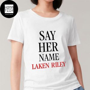 Marjorie Taylor Greene Tips Unfit Biden Say Her Name Laken Riley Classic T-Shirt