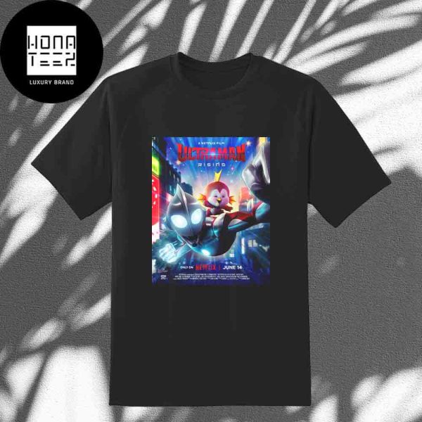 Ultraman Rising A Netflix Series Premieres June 14 2024 Fan Gifts Classic T-Shirt