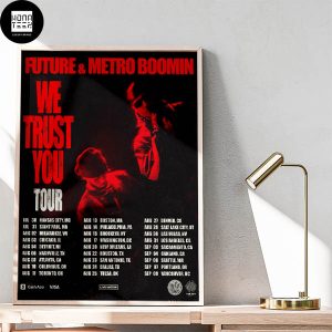 Future And Metro Boomin We Trust You Tour Date 2024 Fan Gifts Home Decor Poster Canvas