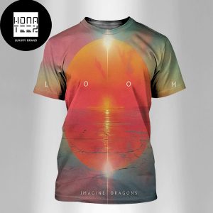 Imagine Dragons LOOM New Album Coming June 28 2024 Fan Gifts All Over Print Shirt