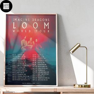 Imagine Dragons LOOM Tour Date 2024 Fan Gifts Home Decor Poster Canvas