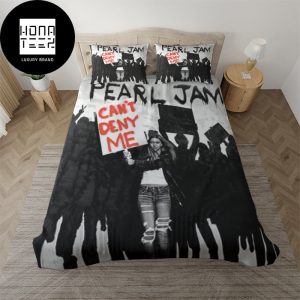 Pearl Jam Can’t Deny Me Classic King Bedding Set