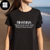 Rihanna Have You Met Me That’s The Usual Fan Gifts Two Sides Classic T-Shirt