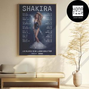 Shakira Las Mujeres Ya No Lloran World Tour 2024 Tour Date Fan Gifts Home Decor Poster Canvas