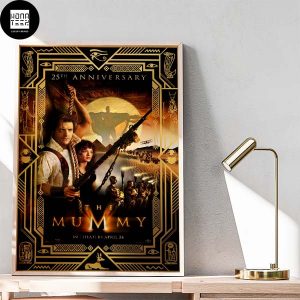 The Mummy Official Poster For The 25th Anniversary Fan Gifts Home Decor Poster Canvas