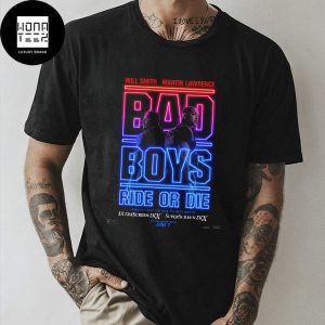 Bad Boys Ride Or Die New Poster UltraScreen DLX Fan Gifts Classic T-Shirt