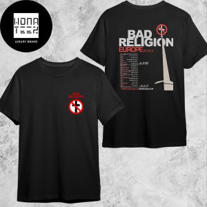 Bad Religion Europe Tour Date 2024 June And July Fan Gifts Two Sides Classic T-Shirt