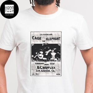 Cage The Elephant Headline Show At The Echoplex on May 7th 2024 Fan Gifts Classic T-Shirt