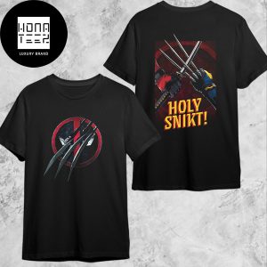 Deadpool And Wolverine Holy Snikt Fan Gifts Two Sides Classic T-Shirt