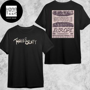 Travis Scott Circus Maximus Stadium Tour Europe Tour Date 2024 Fan Gifts Two Sides Classic T-Shirt