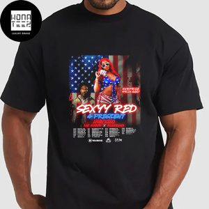 Sexxy Red 4 President US Tour Date 2024 Fan Gifts Classic T-Shirt