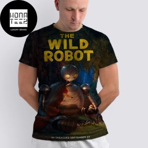 The Wild Robot Movie In Theaters September 27 2024 Fan Gifts All Over Print Shirt