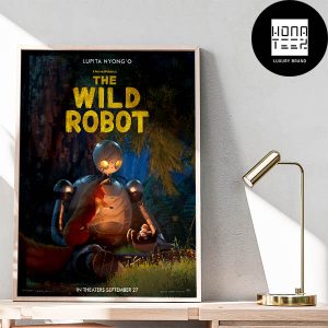 The Wild Robot Movie In Theaters September 27 2024 Fan Gifts Home Decor Poster Canvas