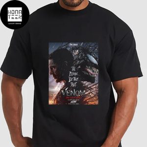 Tom Hardy Returns In Venom The Last Dance In Theaters This October 2024 Fan Gifts Classic T-Shirt