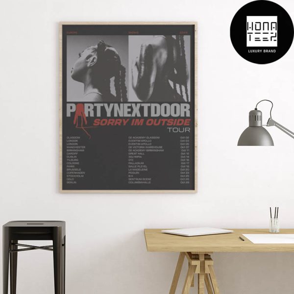 PARTYNEXTDOOR Sorry I’m Outside Europe Tour 2024 Fan Gifts Home Decor Poster Canvas