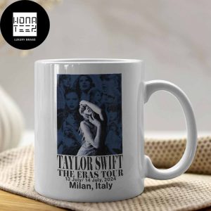 Taylor Swift The Eras Tour On July 13-14 2024 Milan Italy Fan Gifts Ceramic Mug