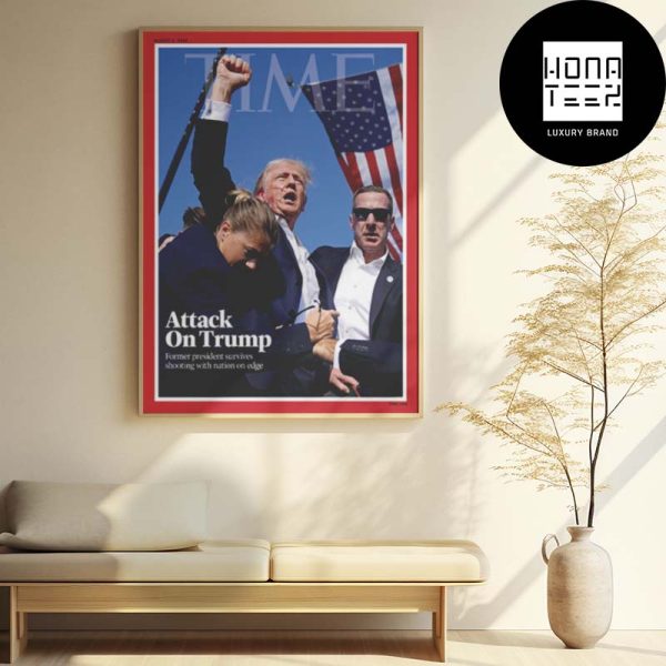 Time Magazine New Cover Donald Trump survives shooting with nation on edge Home Decor Poster Canvas