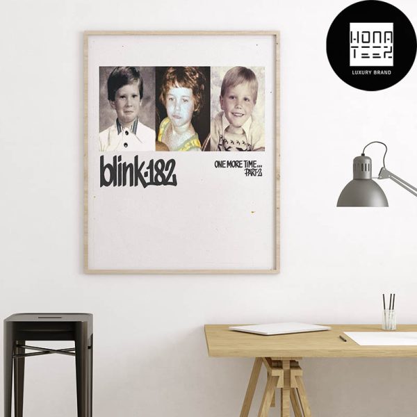 Blink-182 One More Time Part 2 Fan Gifts Home Decor Poster Canvas