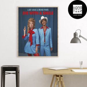 Die With A Smile By Lady Gaga And Bruno Mars New Single Fan Gifts Home Decor Poster Canvas