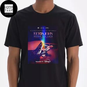 Elton John Never Too Late on Disney Plus December 13 2024 Fan Gifts Classic T-Shirt