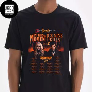 In This Moment And Ice Nine Kills The Kiss Of Death Tour PART 2 Tour Date Fan Gifts Classic T-Shirt