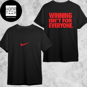 Nike Winning Is Not For Everyone Classic T-Shirt