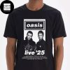 Oasis UK And Ireland Tour In Summer 2025 Tour Date Fan Gifts Two Sides Classic T-Shirt