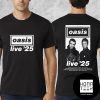 Oasis UK And Ireland Tour In Summer 2025 Tour Date Fan Gifts Two Sides Classic T-Shirt