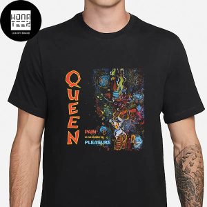 Queen Band Pain Is So Close To Pleasure Fan Gifts Classic T-Shirt