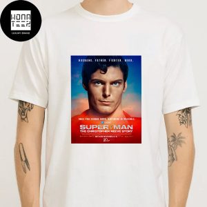 Super Man The Christopher Reeve Story In Theaters September 21 And 25 2024 Fan Gifts Classic T-Shirt