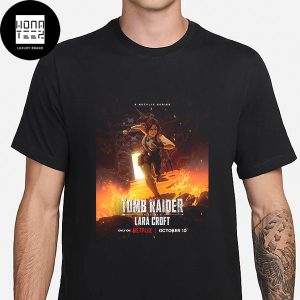 TOMB RAIDER THE LEGEND OF LARA CROFT On Netflix October 10 2024 Fan Gifts Classic T-Shirt