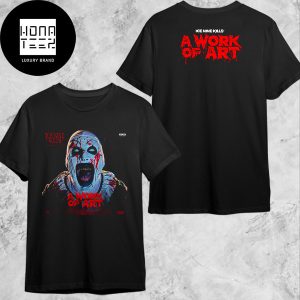 Ice Nine Kills A Work Of Art For TERRIFIER 3 Fan Gifts Two Sides Classic T-Shirt