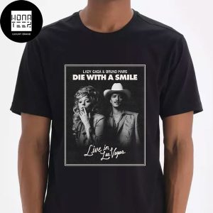 Lady Gaga And Bruno Mars Die With A Smile Live In Las Vegas Fan Gifts Classic T-Shirt