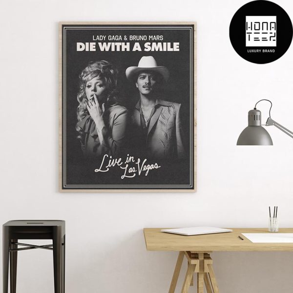 Lady Gaga And Bruno Mars Die With A Smile Live In Las Vegas Fan Gifts Home Decor Poster Canvas