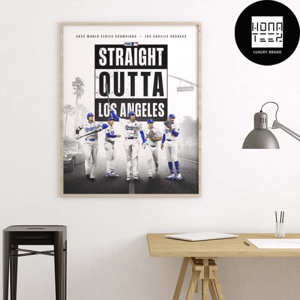 MLB 2024 World Series Champion Los Angeles Dodgers Straight Outta Los Angeles Fan Gifts Home Decor Poster Canvas