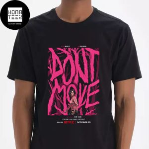 Netflix New Serial Don’t Move On October 25 Fan Gifts Classic T-Shirt