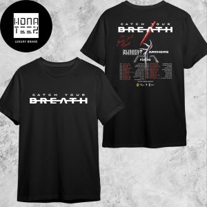 Catch Your Breath The Broken Souls Tour Dates 2025 Fan Gifts Two Sides Classic T-Shirt