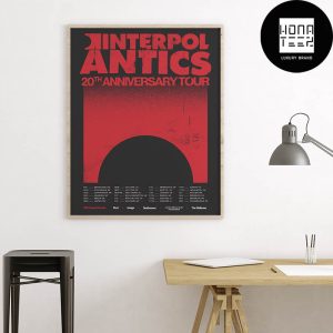 Interpol Band Antics 20th Anniversary Tour Dates Fan Gifts Home Decor Poster Canvas