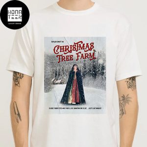 Taylor Swift In Christmas Tree Farm Fan Gifts Classic T-Shirt