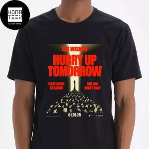 The Weeknd Hurry Up Tomorrow At The Rose Bowl In Pasadena On Jan 25 2025 Fan Gifts Classic T-Shirt