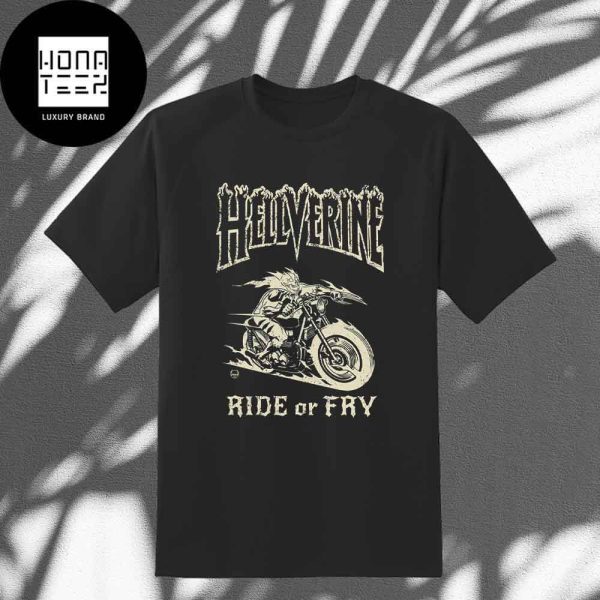 Hellverine Daken To Bring The Heat Ride Or Fry Fan Gifts Clasic T-Shirt