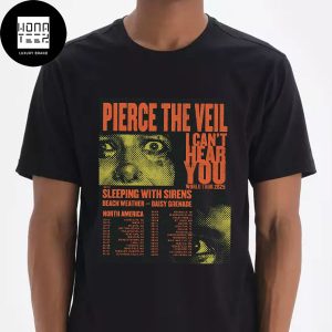 Pierce The Veil I Can’t Hear You World Tour 2025 North American Tour Dates Artwork Unisex T-Shirt